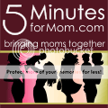 5 Minutes for Mom